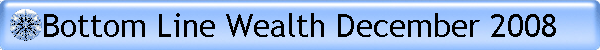 Bottom Line Wealth December 2008